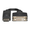 Tripp Lite series DisplayPort to DVI-I Adapter Cable (M/F), 6 in. (15.2 cm), TAA