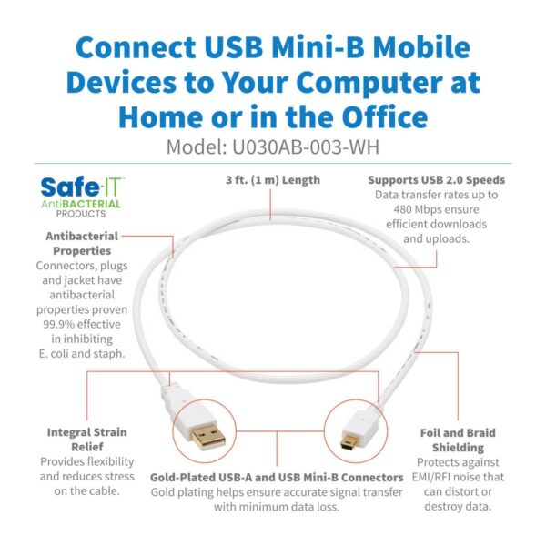 c88e75142dcd1a2a73d16401b25ab412 Tripp Lite series Safe-IT USB 2.0 A to USB Mini-B Antibacterial Cable (M/M), White, 3 ft. (0.91 m)